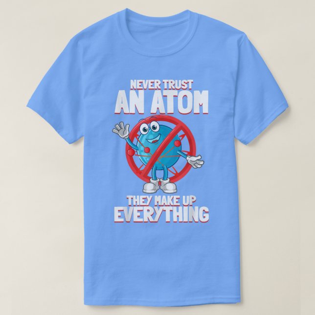 Funny Chemistry Nerd Gifts Atoms Love Science Phys T-Shirt (Design Front)