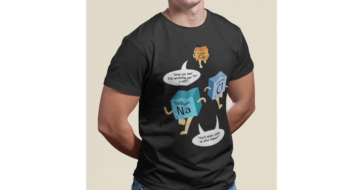 Salme etnisk web Funny Chemistry Periodic Table Pun T-Shirt | Zazzle