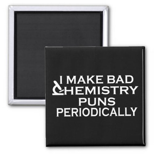 Funny chemistry quotes for chemist magnet