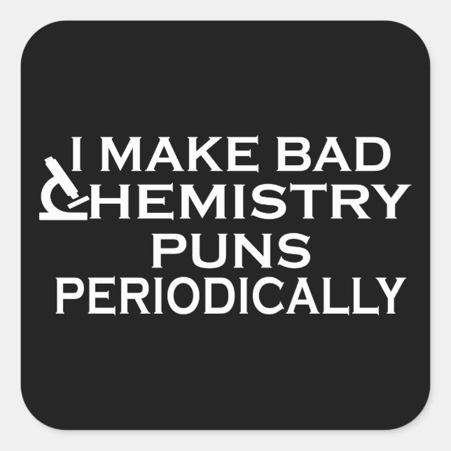 Funny chemistry quotes for chemist square sticker (Front)