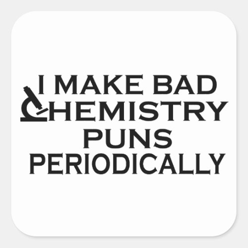 Funny chemistry quotes for chemist square sticker