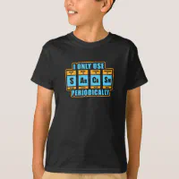 Funny Sarcasm Primary Elements Of Humor Chemistry T-Shirt | Zazzle