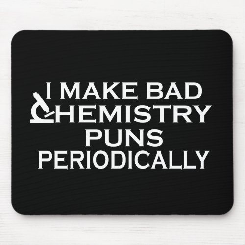 funny chemistry saying mouse pad