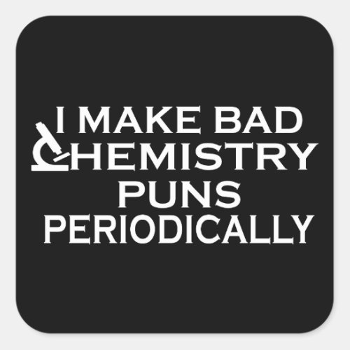 funny chemistry saying square sticker