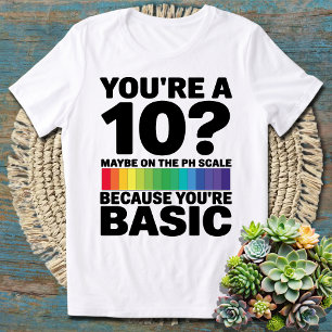 Funny Chemistry Science Joke You're a 10 pH Scale T-Shirt