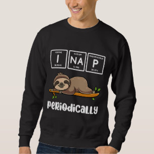 Funny Chemistry Science Sloth I Nap Sweatshirt