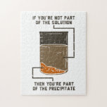 Funny Chemistry Solution Science Teacher Jigsaw Puzzle<br><div class="desc">Still searching for Organic Funny Chemistry Nerd Chemistry Teacher puzzles? Gift this Chemistry Solution Precipitate puzzle to a science nerd and watch them light up after putting it all together. Makes a great gift for the chemistry geek in your life who loves funny chemistry puns.</div>