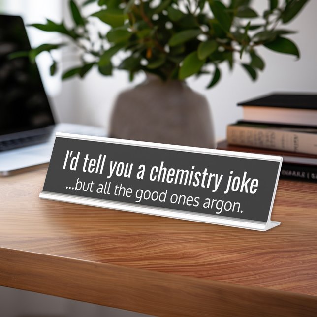 Funny Chemistry Teacher Quote - argon Desk Name Plate (Funny Desk Name Plate - Great Teacher Appreciation Gift or Classroom Decor)