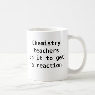 Funny Chemistry Teacher Quote Joke Pun Coffee Mug