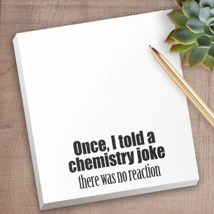 Funny Chemistry Teacher Quote - no reaction Notepad