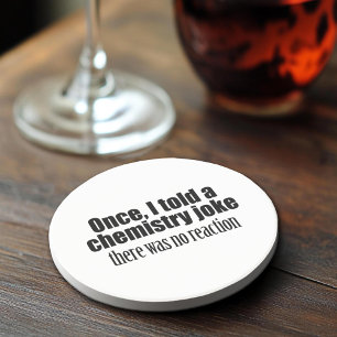 Funny Chemistry Teacher Quote - no reaction Sandstone Coaster