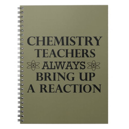 Funny chemistry teachers quotes notebook