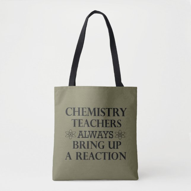 Funny chemistry teachers quotes tote bag (Front)