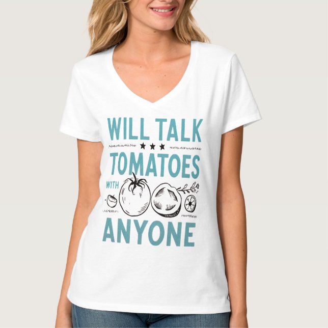 Funny Cherry Tomato Quote Will Talk Tomatoes T-Shirt (Front)