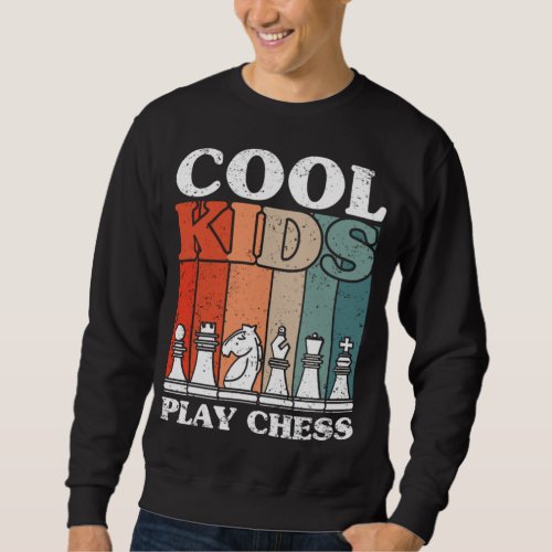 Funny Chess Club Cool Kids Play Chess Good Move Hu Sweatshirt