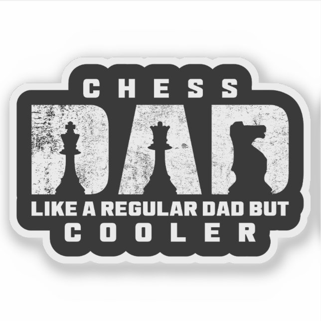 Funny Chess Dad Like A Regular Dad But Cooler Sticker (Front)