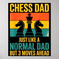 Funny Chess Dad Like Normal Dad Three Moves Ahead