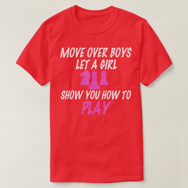 Funny Chess Girl Move Over Boys Chess Player T-Shirt (Design Front)