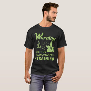 Funny Chess Grand Master in Training Gift for T-Shirt