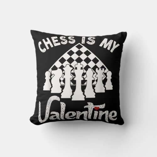 Funny Chess Is My Valentine Coach Player Fan Lover Throw Pillow