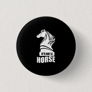Funny Chess Its Not A Horse Knight Piece Player Button