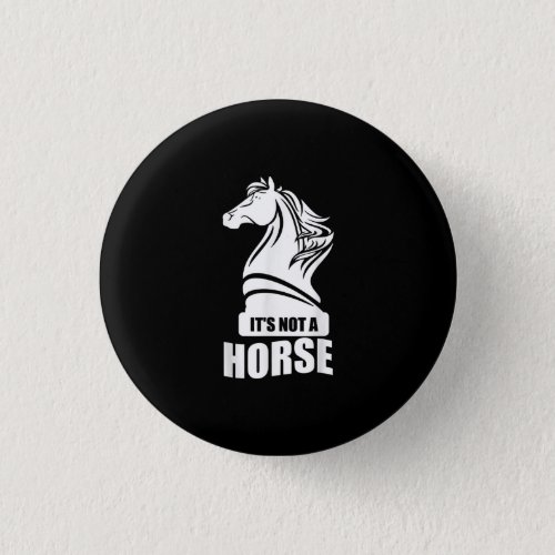 Funny Chess Its Not A Horse Knight Piece Player Button