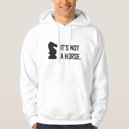 Funny Chess Its Not A Horse Knight Piece Player G Hoodie
