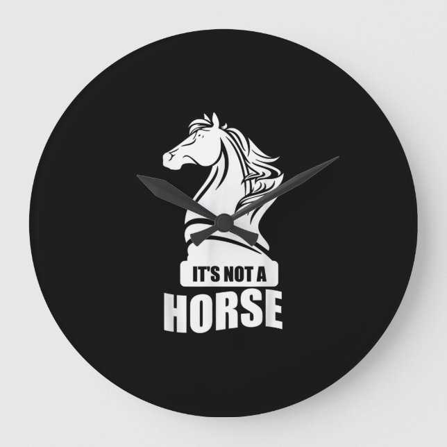 Funny Chess Its Not A Horse Knight Piece Player Large Clock (Front)