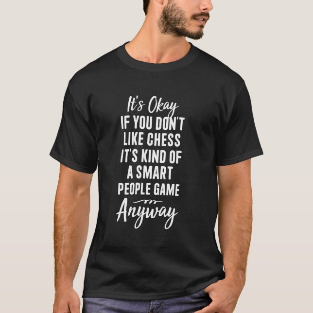Funny Chess Lover Quote Humor Design Smart People  T-Shirt (Front)