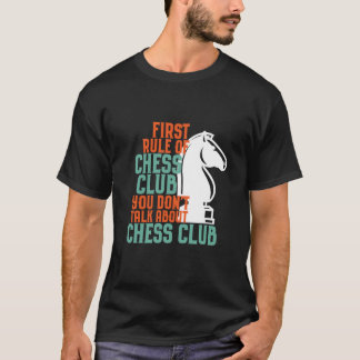Funny Chess Player First Rule of Chess Club T-Shirt