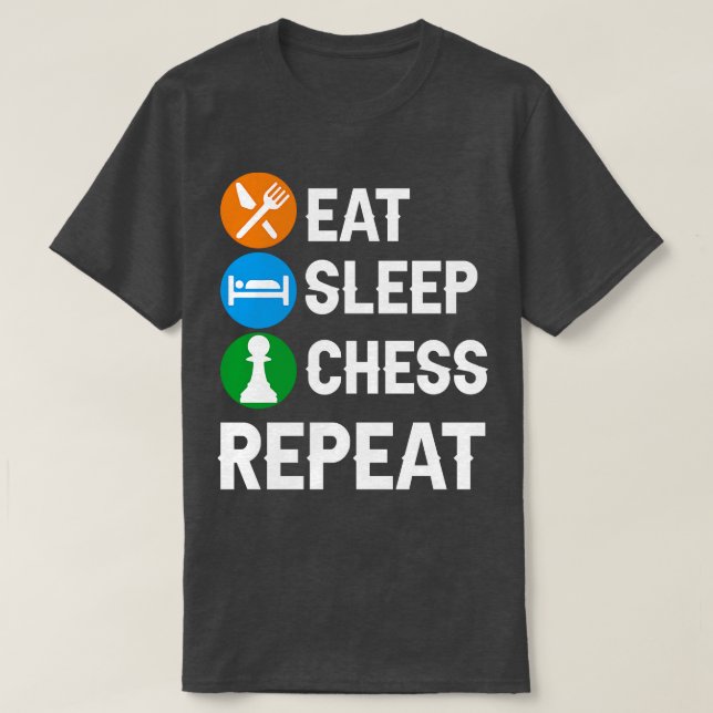 Funny Chess Player Pieces Lover Fun Eat Sleep Ches T-Shirt (Design Front)