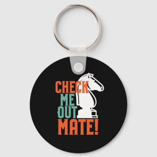 Funny Chess Player Pun Check Me Out Checkmate Keychain
