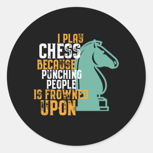 Funny Chess Player Punching People Is Frowned Upon Classic Round Sticker