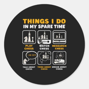 Funny Chess Player Things I Do In My Spare Time Classic Round Sticker