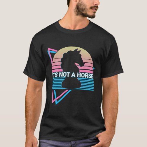 Funny Chess Retro Its Not A Horse T_Shirt