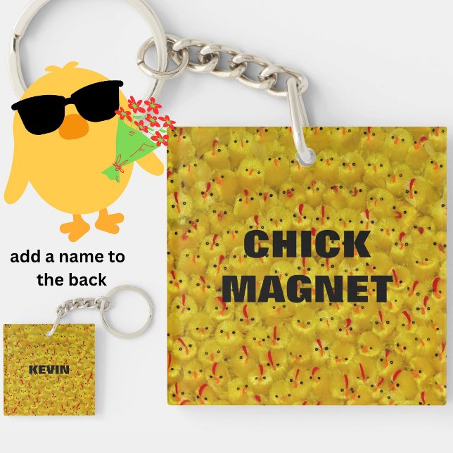 Funny CHICK MAGNET Custom Name Yellow Joke Keychain (A cute, colorful, funny keychain, for the chick magnet in your life! Personalize the back with name.)