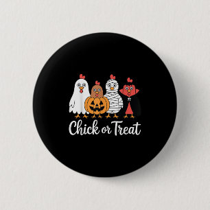 Funny Chick Or Treat Chicken Halloween  Button