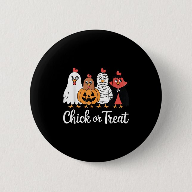 Funny Chick Or Treat Chicken Halloween  Button (Front)
