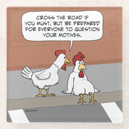 Funny Chicken Advice About Crossing the Road Squar Glass Coaster