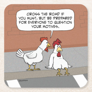 Funny Chicken Advice About Crossing the Road Squar Square Paper Coaster