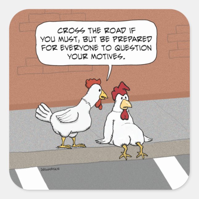 Funny Chicken Advice About Crossing the Road Square Sticker (Front)