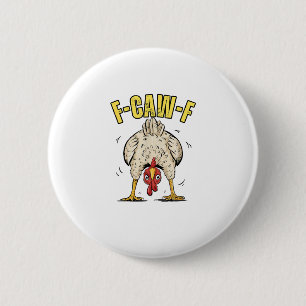 Funny Chicken Butt F-Caw-F Rooster Country Hen Chi Button