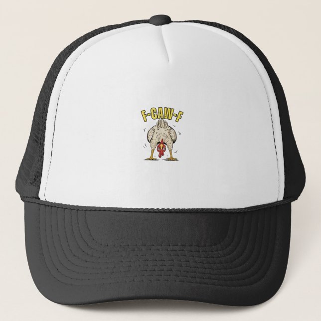 Funny Chicken Butt F-Caw-F Rooster Country Hen Chi Trucker Hat (Front)