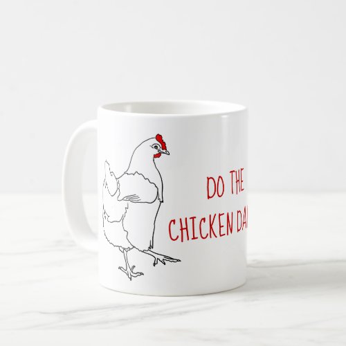 Funny Chicken Dance Slogan Simple Illustration Coffee Mug