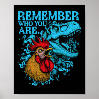 Funny Chicken Dinosaur Remember Who You Are Evolut Poster