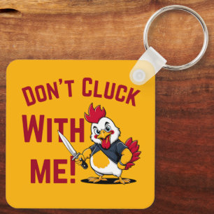Funny Chicken - Don't Cluck with me Keychain
