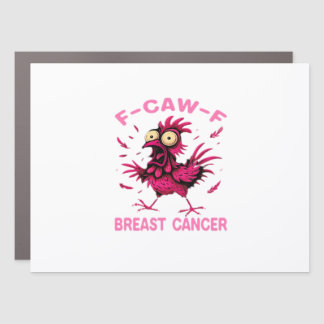 Funny Chicken F-Caw-F Breast Cancer Awareness Vint Car Magnet