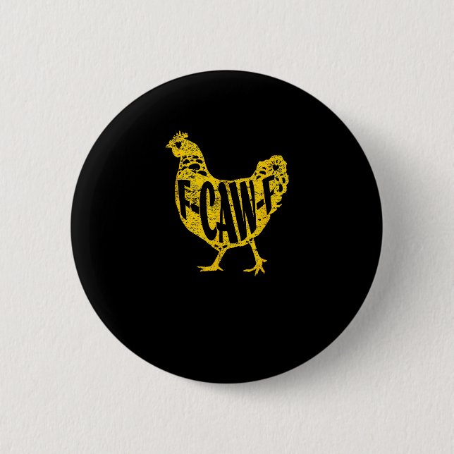Funny Chicken F-Caw-F Hen Poultry Rooster Coop Button (Front)