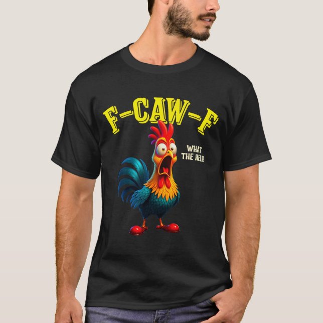 Funny Chicken F-caw-f What The Heli Rooster Humor  T-Shirt (Front)