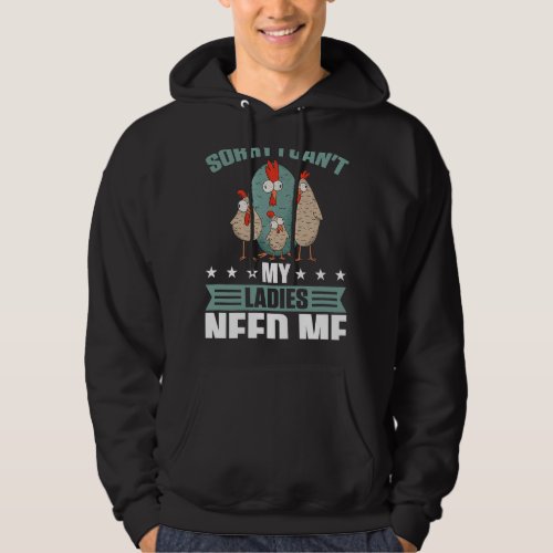 Funny Chicken Farmer 2I Cant My Ladies Need Me 2Fa Hoodie